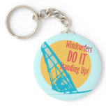 Windsurfers DO IT Standing Up! Keychains