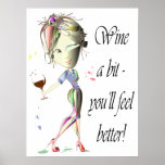 Wine a bit, you'll feel better, funny Wine Poster