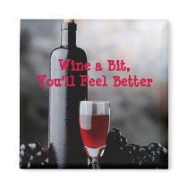 Wine a Bit,You'll Feel Better.-magnet by itsmeluanne Wine a Bit,You'll Feel Better.-magnet