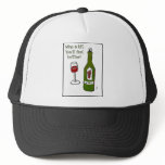 WINE A BIT...YOU'LL FEEL BETTER print by jill Mesh Hat