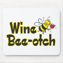 Wine Beeotch1 mousepads by WIneObsessions Wine Beeotch1 mousepads