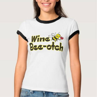 Wine Beeotch Tshirt