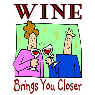 Wine Brings You Closer shirt