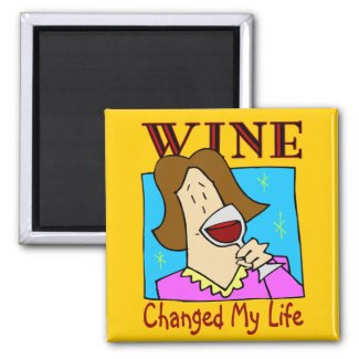 Wine Changed My Life magnet