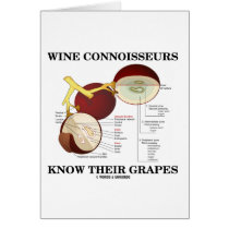 Wine Connoisseurs Know Their Grapes (Humor) Cards
