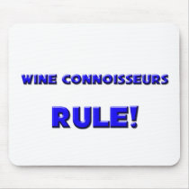 Wine Connoisseurs Rule! mousepads