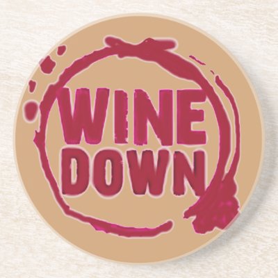 wine Down".wine Coaster