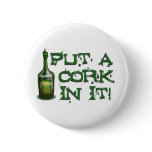 Wine Drinker - Put a CORK in it! Buttons