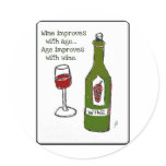 Wine improves with age...Age improves with wine. Stickers