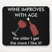 WINE IMPROVES WITH AGE Funny Mousepad