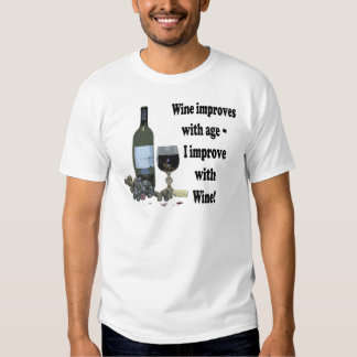 wine improves with age i improve with wine shirt