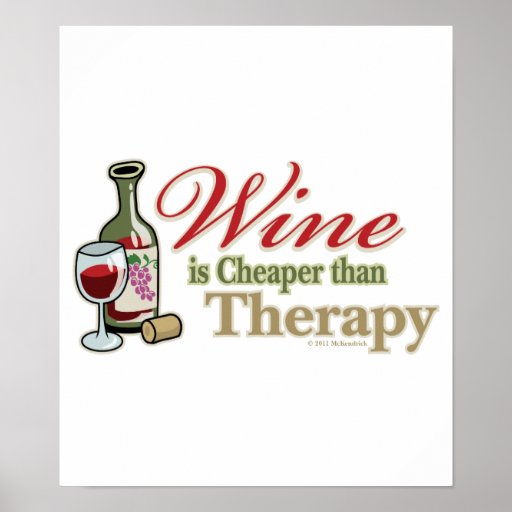 Wine Is Cheaper Than Therapy Print