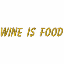wine is food embroidered shirts by FOODANDWINEGEAR wine is food embroidered shirts