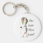 Wine is the question funny Wine saying gifts Key Chain