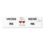 "WINE ME, DINE ME" FUN RED WINE SAYING BUMPER STICKER