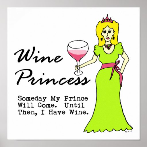 Wine Princess "Someday My Prince Will Come..." Print
