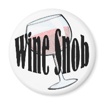 Wine Snob magnets by fashionfiles Wine Snob magnets