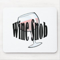 Wine Snob mousepads by fashionfiles Wine Snob mousepads