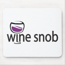 Wine Snob mousepads by WIneObsessions Wine Snob mousepads