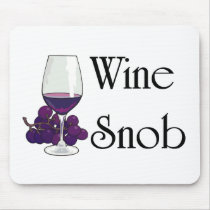 Wine Snob T-shirts and Gifts. mousepads by leigh10970 Wine Snob T-shirts and Gifts. mousepads