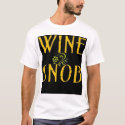 Wine Snob t-shirts by shemanski1974 Wine Snob t-shirts