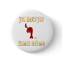 Winking Red Lobster You Know You Wanna Eat Me buttons