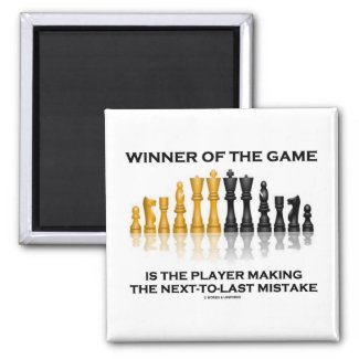 Winner Of Game Player Making Next-To-Last Mistake Fridge Magnet