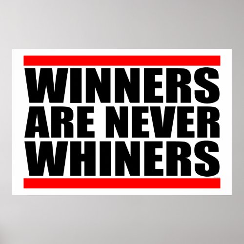 Winners Are Never Whiners Poster