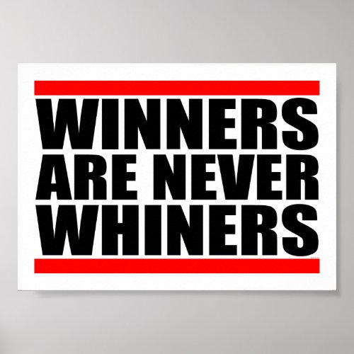 Winners Are Never Whiners Print
