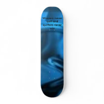 Winners never quit and quitte... skateboard decks