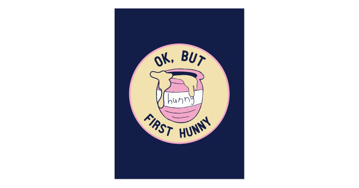 Winnie The Pooh Ok But First Hunny Postcard Zazzle
