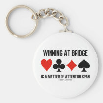 Winning At Bridge Is A Matter Of Attention Span Keychain