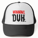 Winning, Duh. Hat