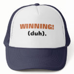 WINNING! (duh). Hat
