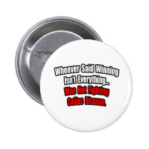Winning Isn't Everything Quote, Celiac Disease Button