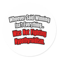 Winning Isn't Everything Quote, Hypothyroidism stickers by Hypothyroidism Winning Isn't Everything Quote, Hypothyroidism stickers