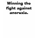 Winning the fight against anorexia. t-shirts by plauer Winning the fight against anorexia. t-shirts