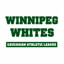 Winnipeg Whites t-shirts by caucasianleague Winnipeg Whites t-shirts