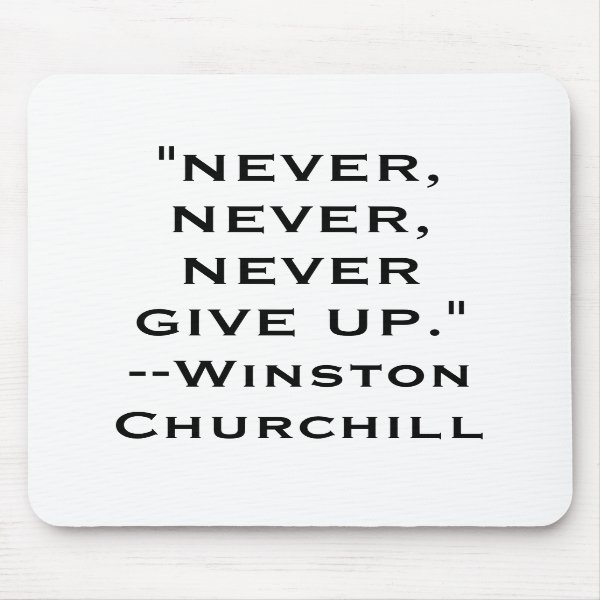 Winston Churchill Never Give Up Mouse Pad