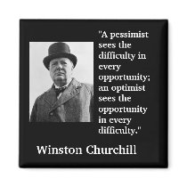 Winston Churchill Quote "A pessimist sees the..." magnets