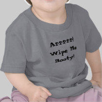 Wipe Me Booty! t-shirts