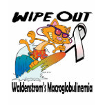 Wipe Out Waldenstroms Macroglobulinemia Tshirts