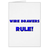 Wire Drawers Rule! cards by professions Wire Drawers Rule! cards