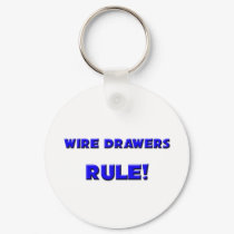 Wire Drawers Rule! keychains by professions Wire Drawers Rule! keychains