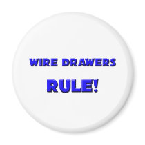 Wire Drawers Rule! magnets