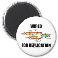 Wired For Replication (DNA Replication) Magnets