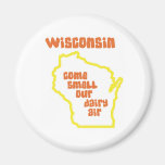 Wisconsin Come Smell Our Dairy Air Fridge Magnet