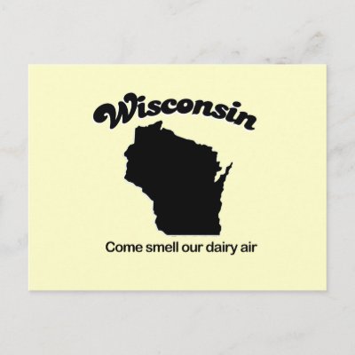 wisconsin_come_smell_our_dairy_air_postcard-p239082473516383859z8iat_400.jpg