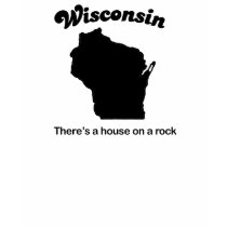 Wisconsin - House on a rock t-shirts