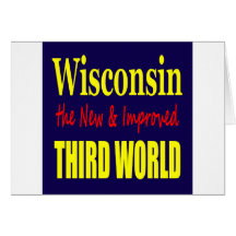 Wisconsin the New & Improved THIRD WORLD Greeting Cards